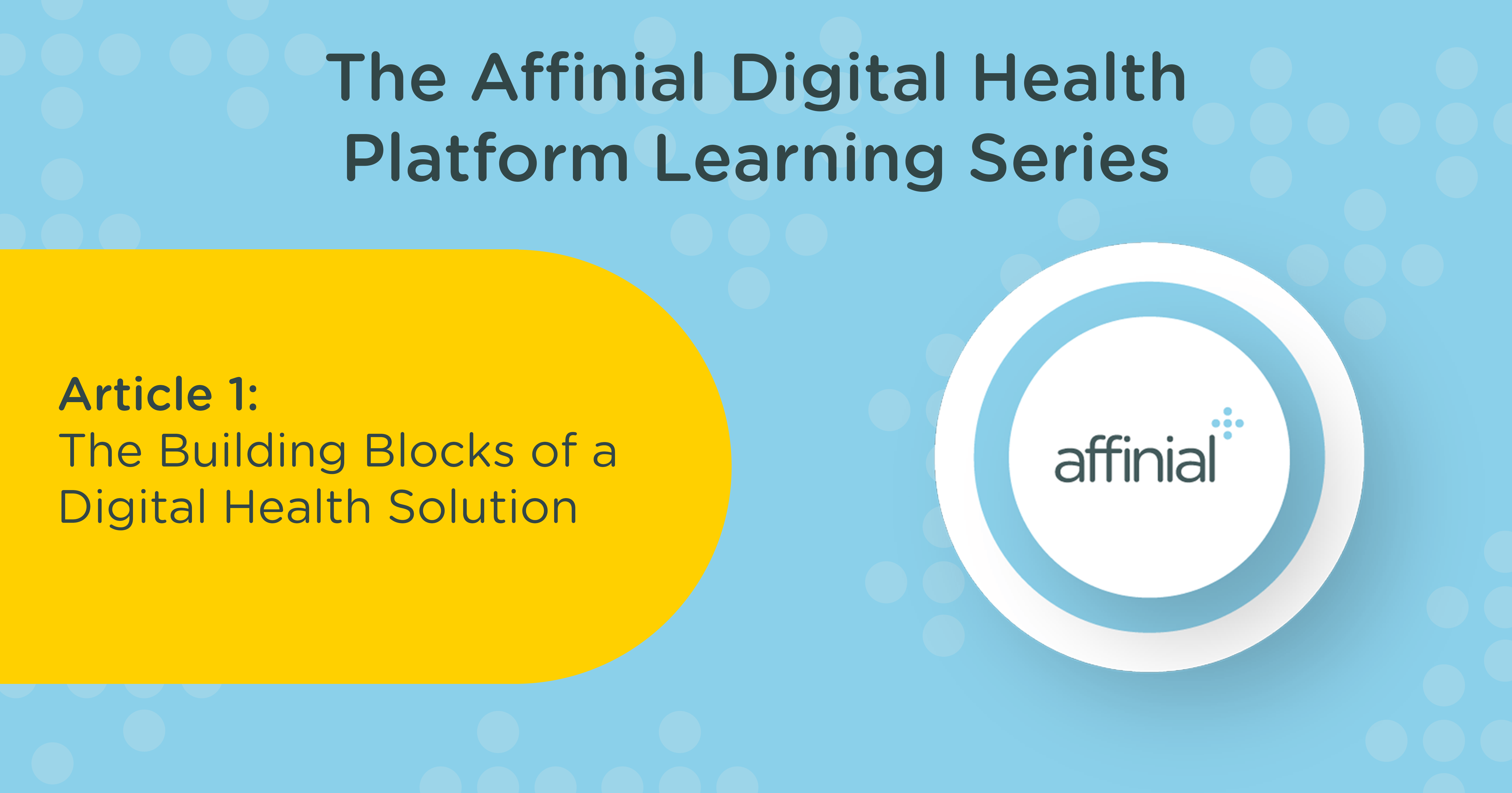 the-affinial-digital-health-platform-the-building-blocks-of-a-digital